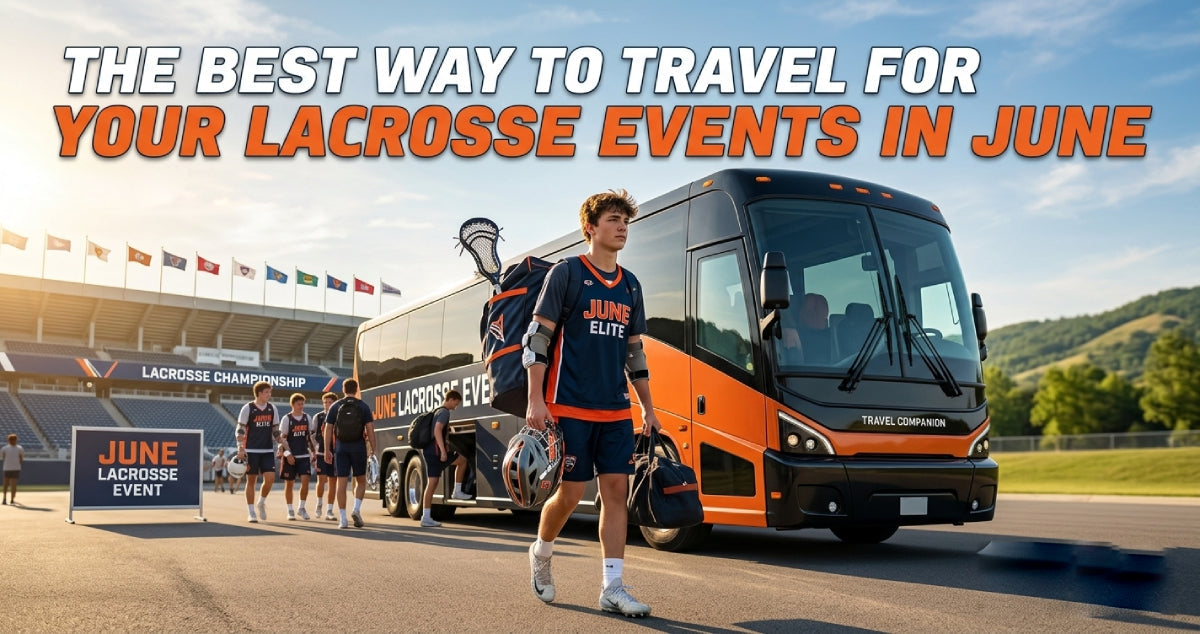 The Best Way to Travel for Your Lacrosse Events in June